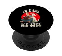 If i Sit he Sits PopSockets PopGrip Adhesivo