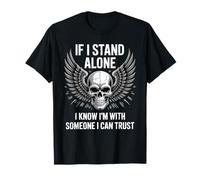If I Stand Alone I Know I'm with Someone I Can Trust - Camiseta
