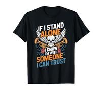 If I Stand Alone I Know I'm with Someone I Can Trust - Camiseta