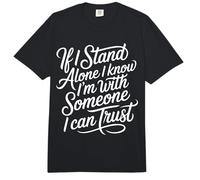 If I Stand Alone I Know I'm with Someone I Can Trust - Comfort Colors Adult Heavyweight T-Shirt