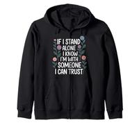 If I Stand Alone I Know I'm with Someone I Can Trust - Sudadera con Capucha