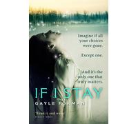 If I Stay: Gayle Forman