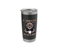 If I Throw A Stick Will You Go Away Vaso térmico de acero inoxidable de doble pared