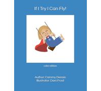 If I Try I Can Fly: color edition