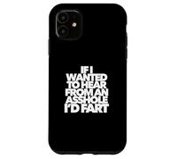 If I Wanted To Hear from An Asshole I'D Fart Divertido papá Presente Carcasa para iPhone 11