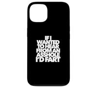 If I Wanted To Hear from An Asshole I'D Fart Divertido papá Presente Carcasa para iPhone 13