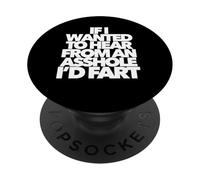 If I Wanted To Hear from An Asshole I'D Fart Divertido papá Presente PopSockets PopGrip Adhesivo