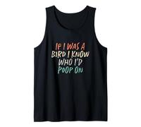 If I Was A Bird I Know Who I'D Poop On Camiseta sin Mangas