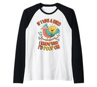 If I Was a Bird I Know Who I'd Poop On Doodle Quote Meme Camiseta Manga Raglan