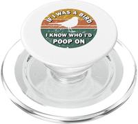 If I Was A Bird I Know Who I'D Poop On PopSockets PopGrip para MagSafe