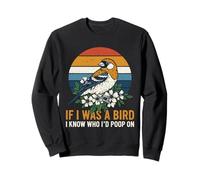 If I Was A Bird I Know Who I'D Poop On Sudadera