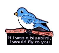 If I was a bluebird, I would fly to you pin de solapa esmaltado, Acero inoxidable, Sin gemas.