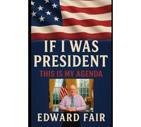 IF I WAS PRESIDENT: THIS IS MY AGENDA