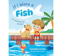 If I Were a Fish: An Underwater Wonder