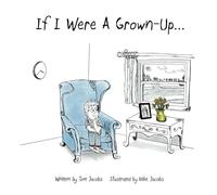 If I Were a Grown-Up ...