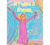 If I Were A Princess: What you could do if familiar fairytale scenarios happened to you