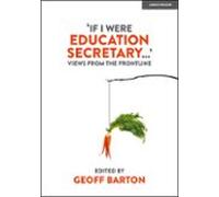 If I Were Education Secretary...: Views From The Frontline (ebook)