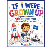 If I Were Grown Up: 100 Bold & Easy Career Coloring Pages for Kids Featuring Future Doctors, Teachers, Firefighters, Astronauts, Veterinarians, Rangers, Lifeguards, and More