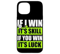 If i Win It's Skill Divertido Jugador de Padel Carcasa para iPhone 15