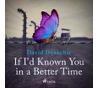 If I'd Known You In A Better Time