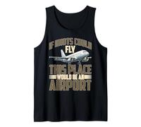 If Idiots Could Fly This Place Would Be An Airport Camiseta sin Mangas