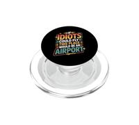 If Idiots Could Fly This Place Would Be An Airport - PopSockets PopGrip para MagSafe