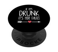 If I'm Drunk It's Her Fault despedida de soltera divertida PopSockets PopGrip Adhesivo