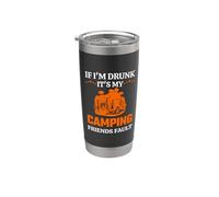 If I'm Drunk It's My Camping Friends Fault Hiking Camper Vaso térmico de acero inoxidable de doble pared