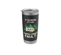 If I'm Drunk It's My Camping Friend's Fault RV Hiking Camper Vaso térmico de acero inoxidable de doble pared