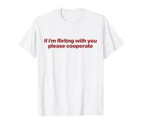 if I'm Flirting with You Please cooperate y2k Camiseta, Hombre, Blanco, 4XL