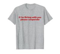 if I'm Flirting with You Please cooperate y2k Camiseta, Hombre, Gris Jaspeado, XXL