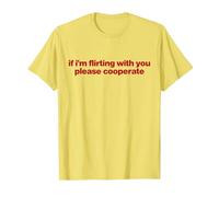 if I'm Flirting with You Please cooperate y2k Camiseta, Hombre, Limón, M