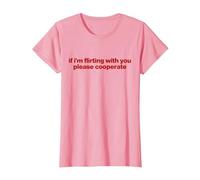 if I'm Flirting with You Please cooperate y2k Camiseta, Mujer, Rosado, L