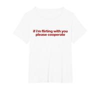 if I'm Flirting with You Please cooperate y2k Camiseta, Mujer Tallas Grandes, Blanco, 1XL Grande
