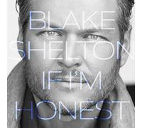 If I'm Honest by Blake Shelton (2016-08-03)