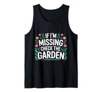 If I'm Missing Check The Garden Plantas de Jardinero - Camiseta sin Mangas