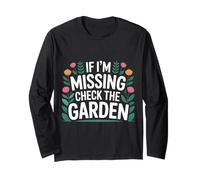 If I'm Missing Check The Garden Plantas de Jardinero - Manga Larga