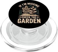 If I'm Missing Check The Garden Plantas de Jardinero |- PopSockets PopGrip para MagSafe