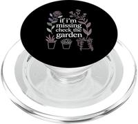 If I'm Missing Check The Garden Plantas de Jardinero |- PopSockets PopGrip para MagSafe
