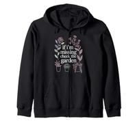 If I'm Missing Check The Garden Plantas de Jardinero |- Sudadera con Capucha