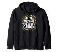 If I'm Missing Check The Garden Plantas de Jardinero - Sudadera con Capucha