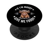 If I'm Moody Give Me Foody, divertido y lindo amante de las vacas de las Highlands PopSockets PopGrip Adhesivo