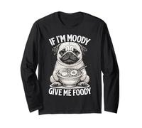 If I'm Moody Give Me Foody Funny Hangry Pug Manga Larga