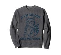 If I'm Moody Give Me Foody, Funny Moody Cat Sudadera