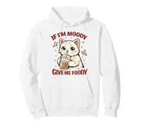 IF IM Moody Give ME Foody Gato Divertido Sudadera con Capucha