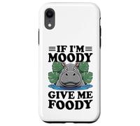 If I'm Moody Give Me Foody Hipopótamo Divertido Hipopótamo Hambriento Carcasa para iPhone XR