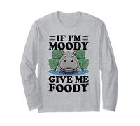 If I'm Moody Give Me Foody Hipopótamo Divertido Hipopótamo Hambriento Manga Larga