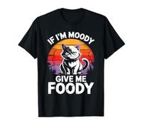 If I'm Moody Give Me Foody Retro Cat Camiseta
