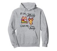 If I'm Moody Give Me Foody Sad Hungry Love Eating Food Gift Sudadera con Capucha