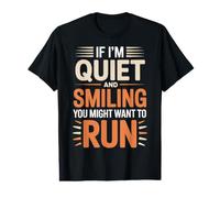 If I'm Quiet and Smiling You Might Want To Run - Camiseta gráfica económica